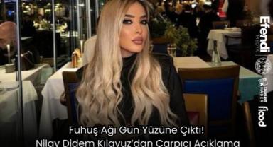 Fuhuş Ağı Gün Yüzüne Çıktı! Nilay Didem Kılavuz’dan Çarpıcı Açıklama