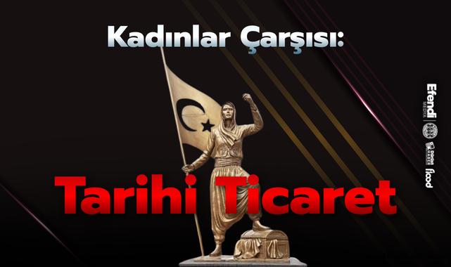 Kadınlar Çarşısı: Tarihi Ticaret