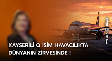 Kayserili O İsim Havacılıkta Dünyanın Zirvesinde