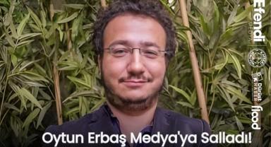 Oytun Erbaş Medya'ya Salladı!