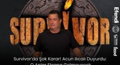 Survivor’da Şok Karar! Acun Ilıcalı Duyurdu, O Anlar Ekrana Gelmeyecek