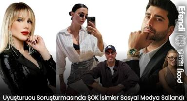 Uyuşturucu Soruşturmasında ŞOK İsimler: Sosyal Medya Sallandı