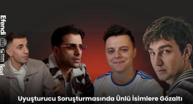 Uyuşturucu Soruşturmasında Ünlülere Gözaltı