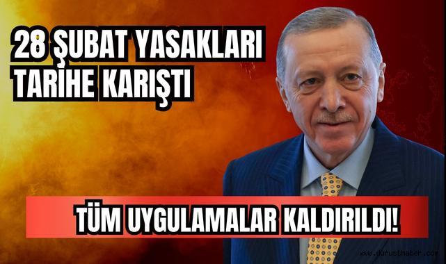 28 Şubat Yasakları Tarihe Karıştı: Tüm Uygulamalar Kaldırıldı!
