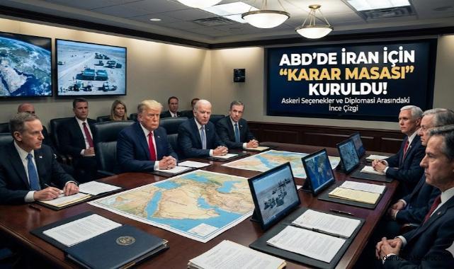 ABD’de İran İçin “Karar Masası” Kuruldu!