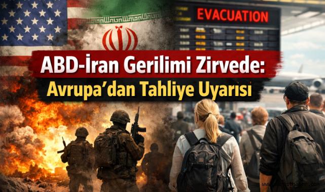ABD-İran Gerilimi Zirvede: Avrupa'dan Acil Tahliye Çağrısı