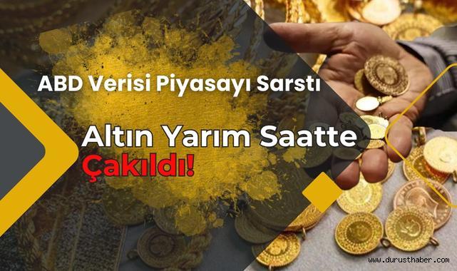 ABD Verisi Piyasayı Sarstı, Altın Yarım Saatte Çakıldı!