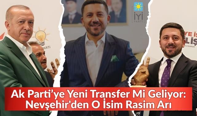 Ak Partiye Yeni Transfer Mi Geliyor: Nevşehir'den O İsim Rasim Arı