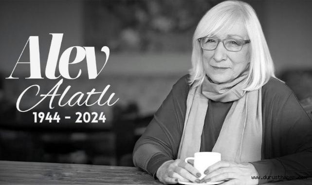Alev Alatlı Ölüm Yıldönümünde Anılıyor