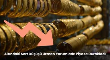 Altındaki Sert Düşüşü Uzman Yorumladı: Piyasa Durakladı