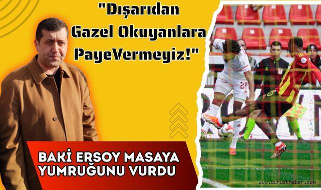 Baki Ersoy Masaya Yumruğunu Vurdu: