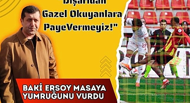 Baki Ersoy Masaya Yumruğunu Vurdu: