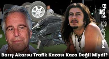 Barış Akarsu Trafik Kazası Kaza Değil Miydi?