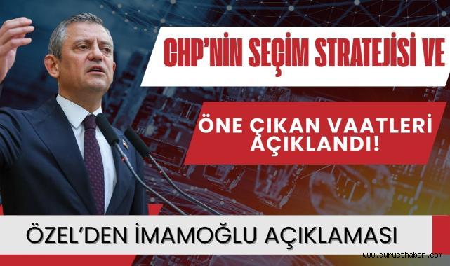 CHP’nin Seçim Stratejisi Ve Öne Çıkan Vaatleri Açıklandı!
