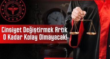 Cinsiyet Değiştirmek Artık O Kadar Kolay Olmayacak!