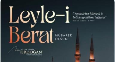Cumhurbaşkanı Erdoğan'dan Berat Kandili’nde Dua ve Ramazan Temennisi