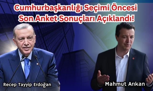 Cumhurbaşkanlığı Seçimi Öncesi Son Anket Sonuçları Açıklandı!