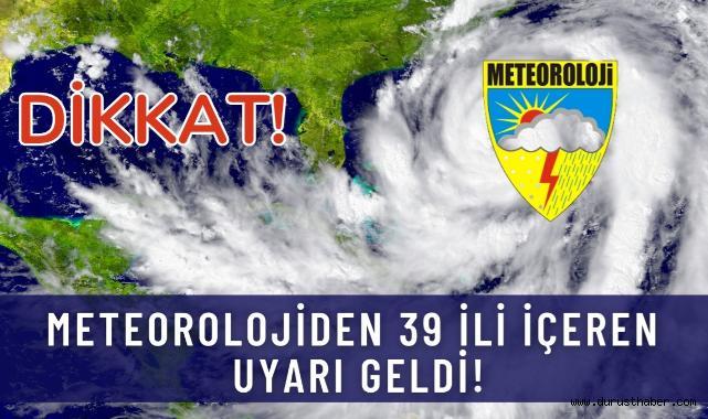 Dikkat: Meteorolojiden 39 İli İçeren Uyarı Geldi!