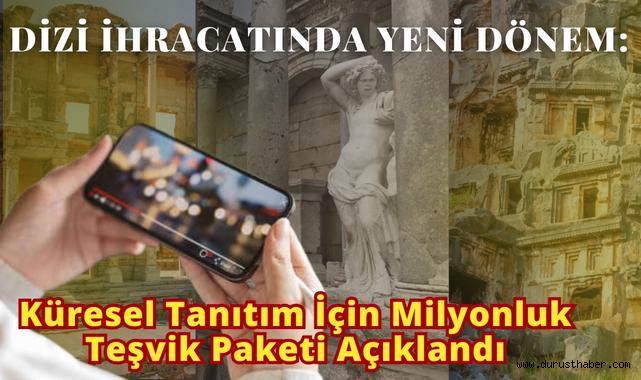 Dizi İhracatında Yeni Dönem: Küresel Tanıtım İçin Milyonluk Teşvik Paketi Açıklandı