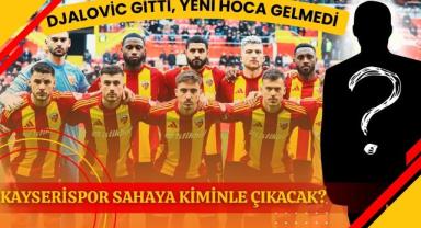 Djalovic Gitti, Yeni Hoca Gelmedi: Kayserispor Sahaya Kiminle Çıkacak?