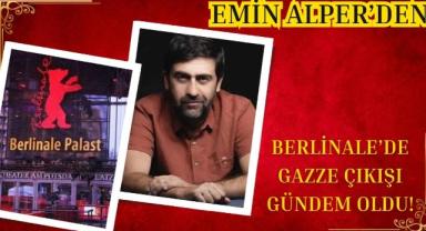 Emin Alper’den Berlinale’de Gazze Çıkışı Gündem Oldu!