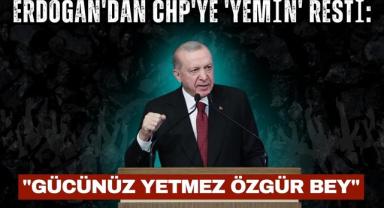 Erdoğan'dan CHP'ye 'Yemin' Resti: 