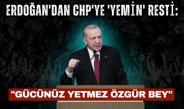 Erdoğan'dan CHP'ye 'Yemin' Resti:
