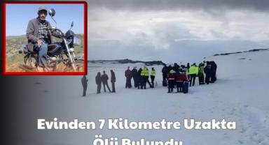 Evinden 7 Kilometre Uzakta Ölü Bulundu