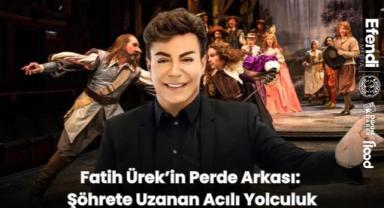 Fatih Ürek’in Perde Arkası: Şöhrete Uzanan Acılı Yolculuk