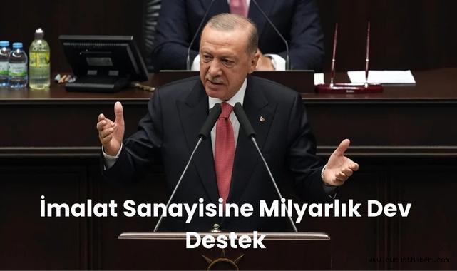 İmalat Sanayisine Milyarlık Dev Destek