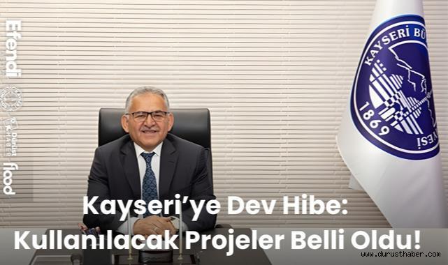 Kayseri'ye Dev Hibe: Kullanılacak Projeler Belli Oldu!
