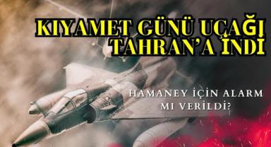 Kıyamet Günü Uçağı Tahran’a İndi: Hamaney İçin Alarm Mı Verildi?