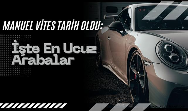 Manuel Vites Tarih Oldu: İşte En Ucuz Arabalar