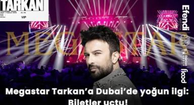 Megastar Tarkan’a Dubai’de yoğun ilgi: Biletler uçtu!
