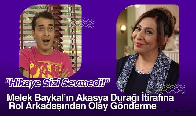 Melek Baykal’ın Akasya Durağı İtirafına Rol Arkadaşından Olay Gönderme: