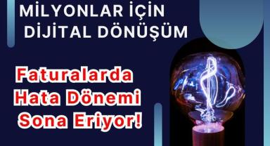 Milyonlar İçin Dijital Dönüşüm: Faturalarda Hata Dönemi Sona Eriyor!
