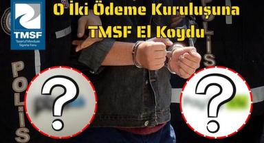 O İki Ödeme Kuruluşuna TMSF El Koydu