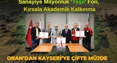 ORAN’dan Kayseri’ye Çifte Müjde: Sanayiye Milyonluk ‘Yeşil’ Fon, Kırsala Akademik Kalkınma