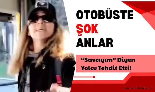 Otobüste Şok Anlar: “Savcıyım” Diyen Yolcu Tehdit Etti!