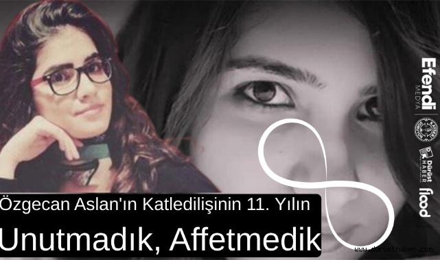 Özgecan Aslan'ın Katledilişinin 11. Yılında: Unutmadık, Affetmedik