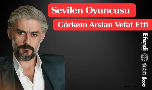 Poyraz Karayelin Sevilen Oyuncusu Görkem Arslan Vefat Etti