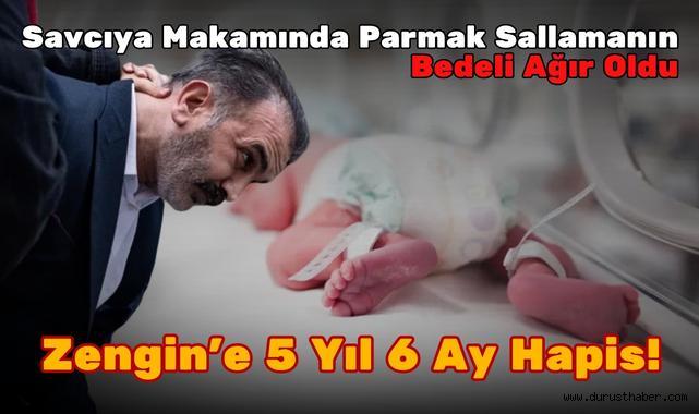 Savcıya Makamında Parmak Sallamanın Bedeli Ağır Oldu: Zengin'e 5 Yıl 6 Ay Hapis!