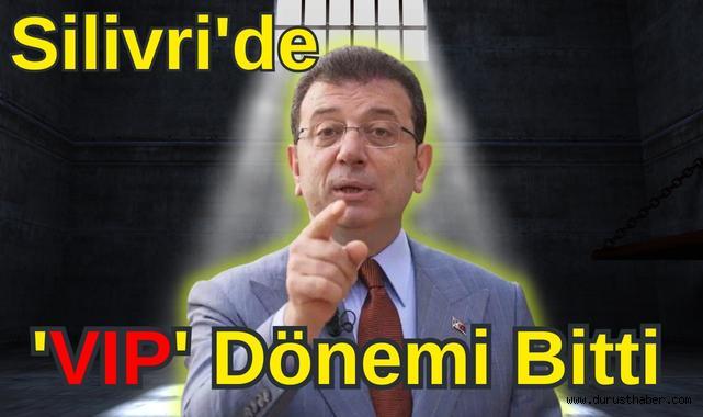 Silivri'de 'VIP' Dönemi Bitti