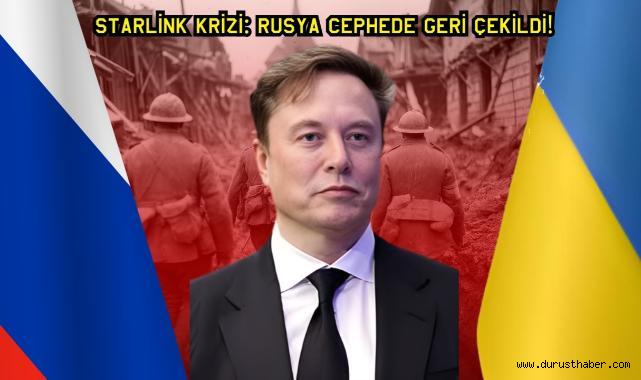 Starlink Krizi: Rusya Cephede Geri Çekildi!