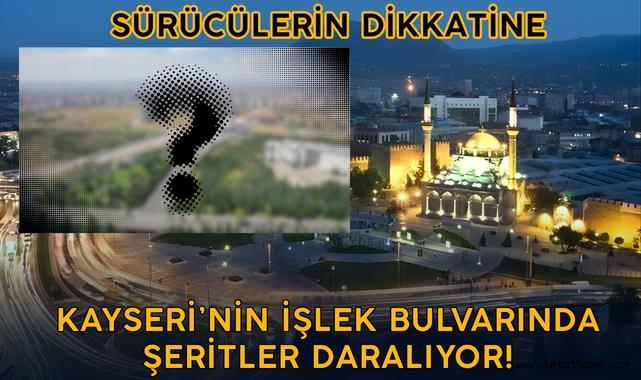 Sürücülerin Dikkatine: Kayseri’nin İşlek Bulvarında Şeritler Daralıyor!