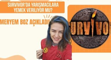 Survivor'da Yarışmacılara Yemek Veriliyor Mu? Meryem Boz Açıkladı!