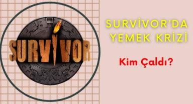 Survivor’da Yemek Krizi: Kim Çaldı?