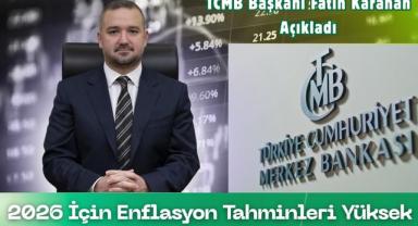 TCMB Başkanı Fatih Karahan: 2026 İçin Enflasyon Tahminleri Yüksek