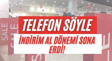 Telefon Söyle, İndirim Al Dönemi Sona Erdi!