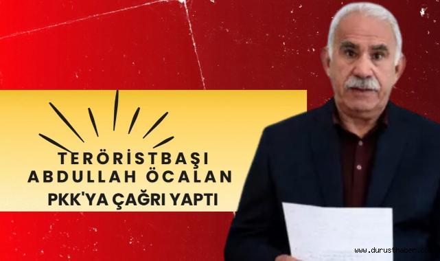 Teröristbaşı Abdullah Öcalan PKK'ya Çağrı Yaptı